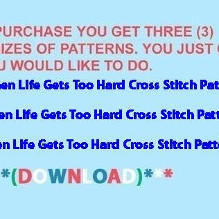 ( Crafts ) When Life Gets Too Hard Cross Stitch..